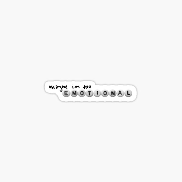 Maybe I M Too Emotional Good 4 U Olivia Rodrigo Sticker By Remcneil Redbubble