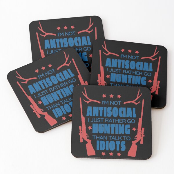 Item preview, I'm Not Antisocial I Just Rather Go Hunting Than Talk To Idiots designed and sold by Hoiho Adventure Shirts.