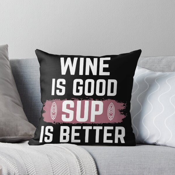 Item preview, Wine is Good, SUP is Better ! designed and sold by g-raph.