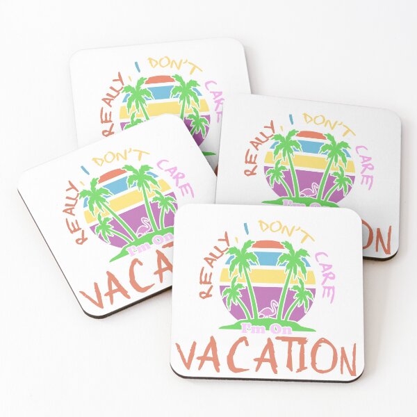 Item preview, Really, I Don't Care I'm On Vacation designed and sold by SpookyKids.