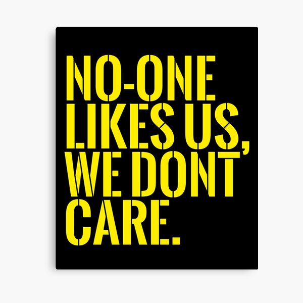 No Like Us We Dont Care Wall Art | Redbubble