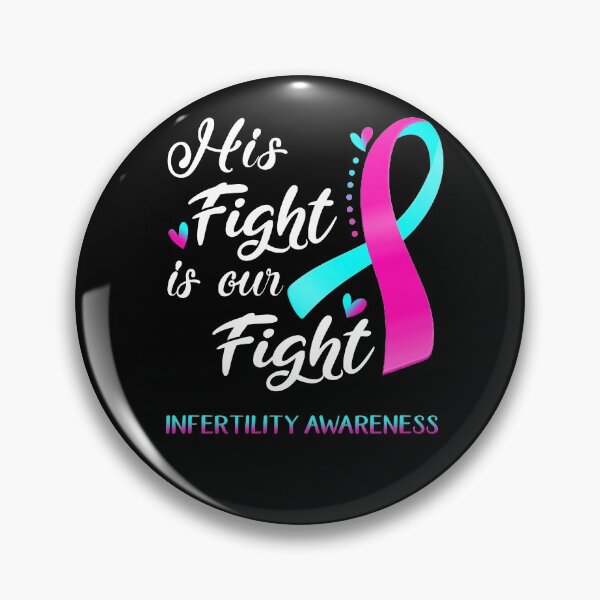Item preview, His Fight Is Our Fight Infertility Awareness designed and sold by hvoid41.