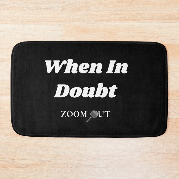 Item preview, When in Doubt Zoom Out designed and sold by Ilana Khoshsima.