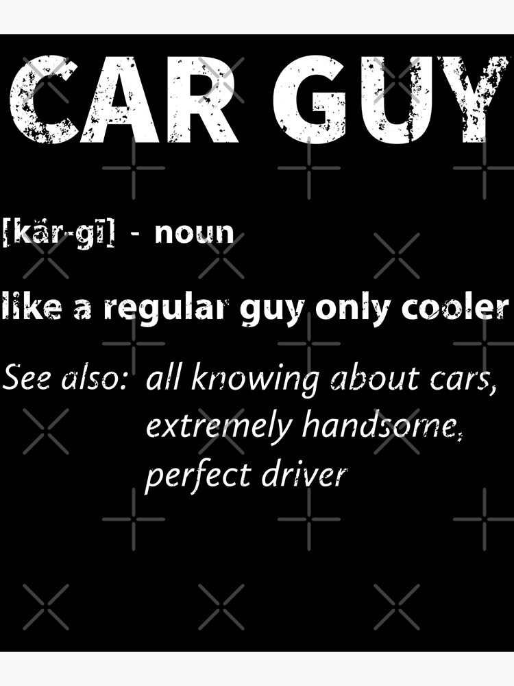 "Car Guy Definition Funny Car Lover" Poster by TheRingBearerGR Redbubble