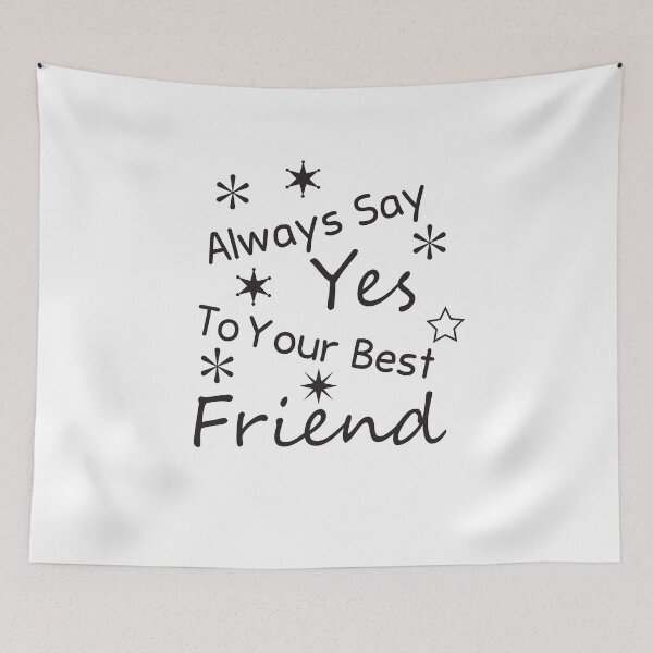 Item preview, Always Say Yes To Your Best Friend designed and sold by KElife.