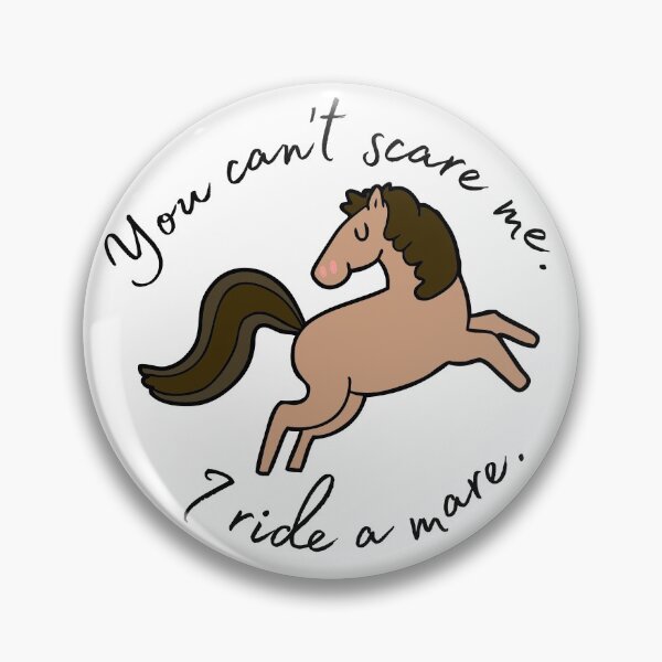 Item preview, You can't scare me. I ride a mare. horse riding humor designed and sold by TheWaterBirds.