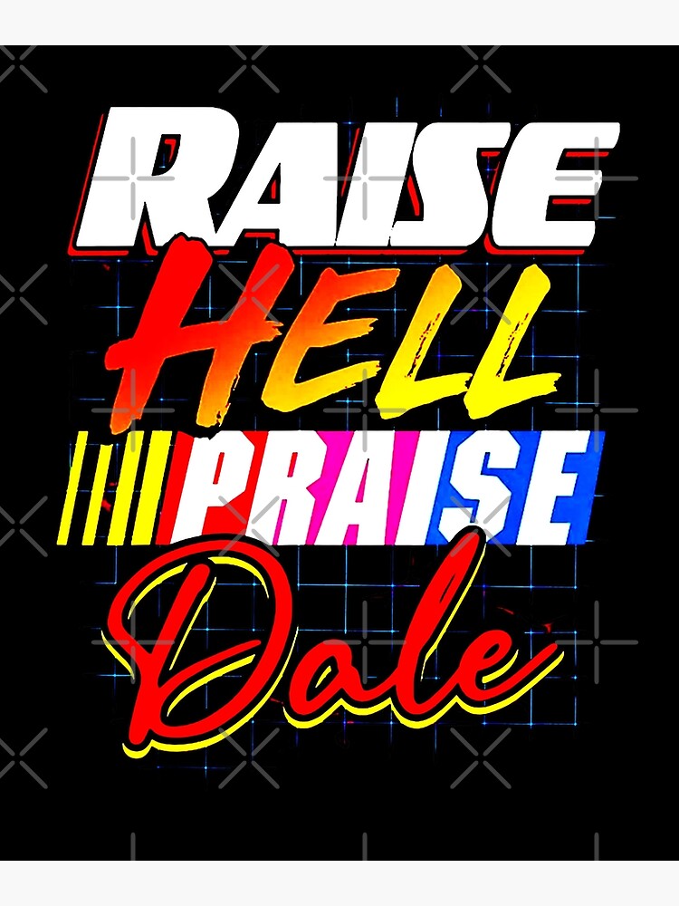 raise-hell-praise-dale-vintage-poster-for-sale-by-flexss-redbubble