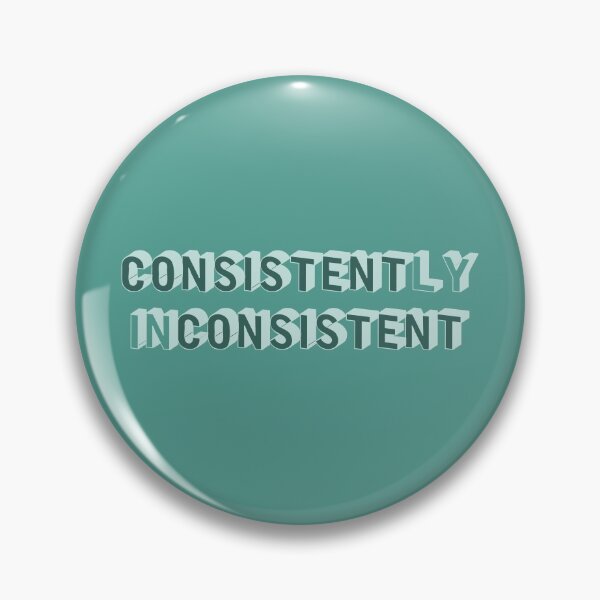 Item preview, Consistently Inconsistent designed and sold by brittsease.