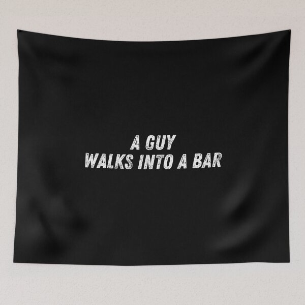 Item preview, A Guy Walks Into A Bar designed and sold by StarByAsem.