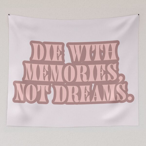 Item preview, Die With Memories Not Dreams designed and sold by hopex.