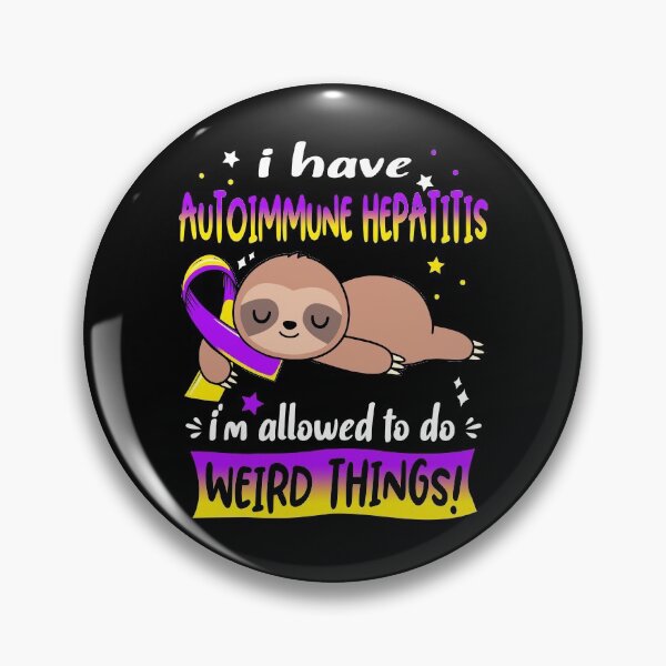 Item preview, Autoimmune Hepatitis Awareness Funny I have Autoimmune Hepatitis i'm allowed to do Weird Things! designed and sold by JanetShop809.