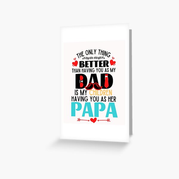 Noch Besser Als Dich Zum Papa Zu Haben "Das einzige, was besser ist, als dich als Papa zu haben, ist, dass