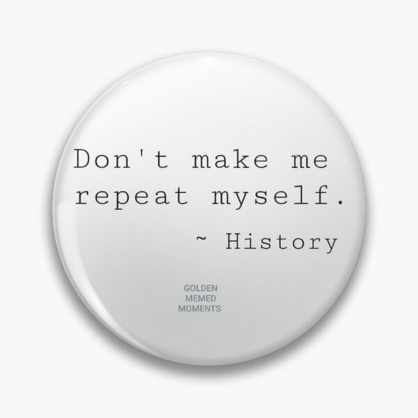 Item preview, Don't Make History Repeat designed and sold by GoldenMMoments.