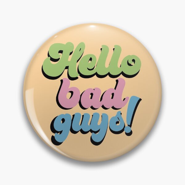 Item preview, Hello Bad Guys designed and sold by TheLonelyMoon.