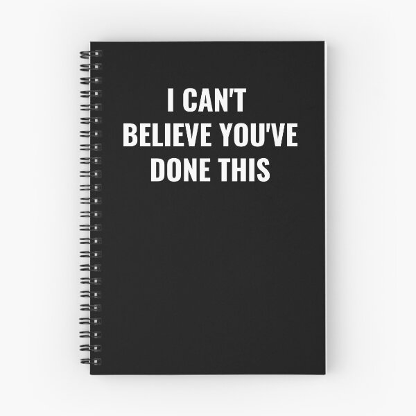 Item preview, I Can't Believe You've Done This designed and sold by BellaVille.