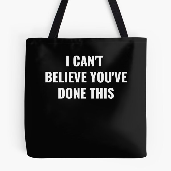 Item preview, I Can't Believe You've Done This designed and sold by BellaVille.