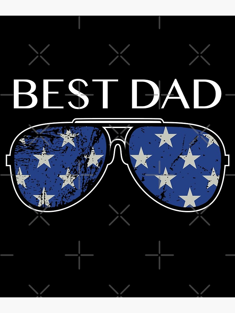 Best dad - best dad sunglasses - fathers day Poster by emlepaka