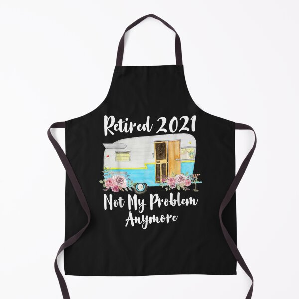 Item preview, eL3 Funny Camping RV Retired 2021 Not My Problem Anymore TShirt66 designed and sold by tawanama.
