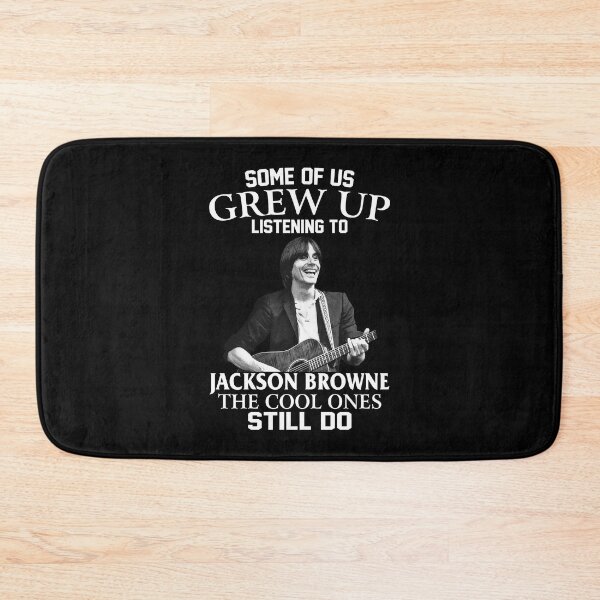 Item preview, Some Of Us Grew Up Listening To Jackson Art Browne The Cool Ones Still Do designed and sold by ewisozk.