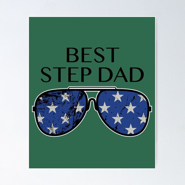 Best stepdad - best step dad sunglasses - Father's Day Poster by emlepaka