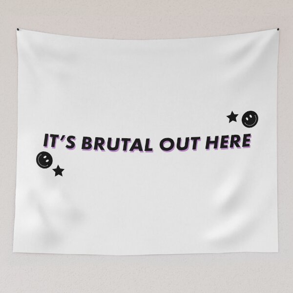 Item preview, Its Brutal Out Here designed and sold by ind3finite.