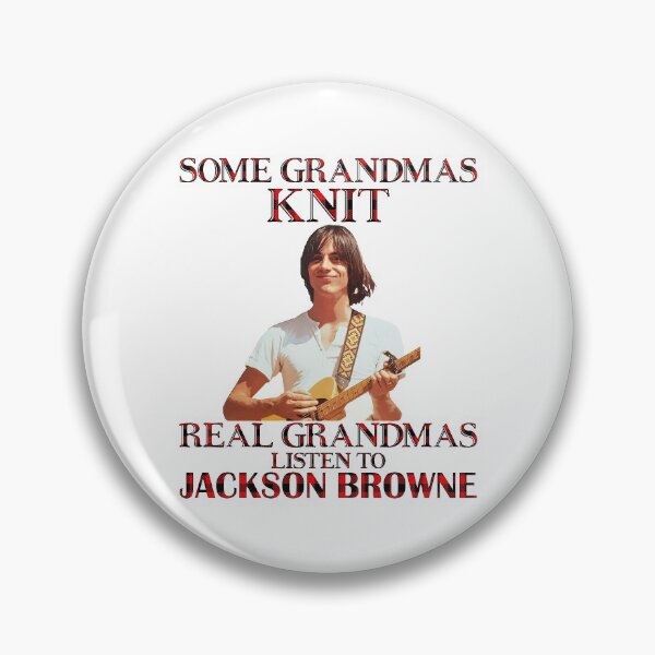 Item preview, Some Grandmas Knit Real Grandmas Listen to Jackson Folk Browne designed and sold by ewisozk.