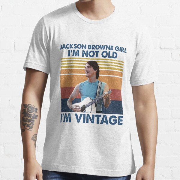 "Retro Jackson Rock Browne Girl I'm Not Old I'm Vintage" Tshirt for