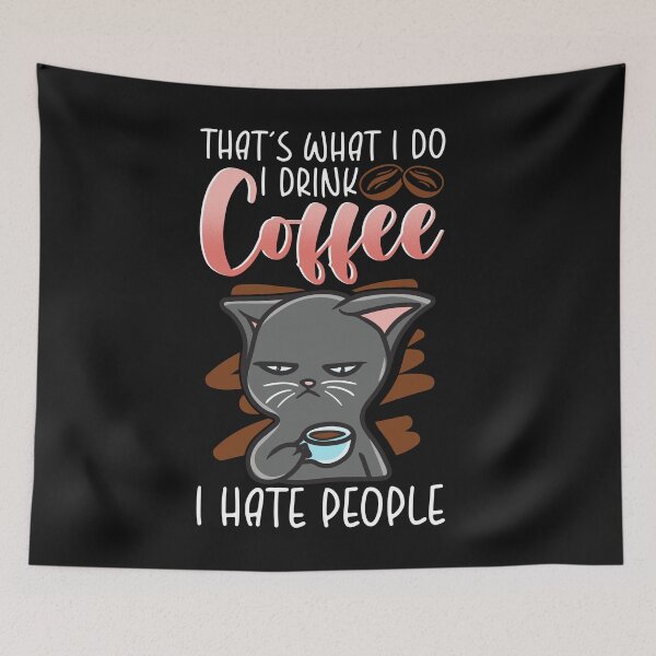 Item preview, That s What I Do I Drink Coffee I Hate People designed and sold by woormle.