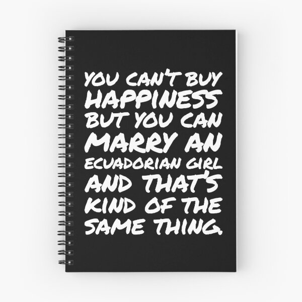Item preview, You cant buy happiness but you can Marry an Ecuadorian Girl designed and sold by elhefe.