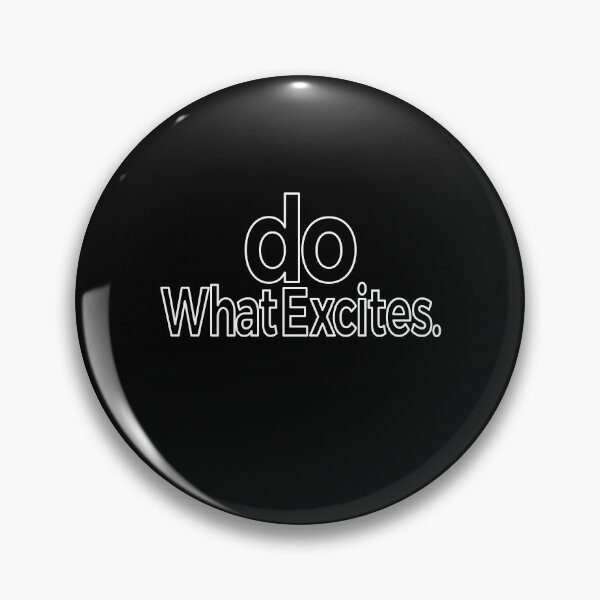 Item preview, Do What Excites designed and sold by araeesha0315.