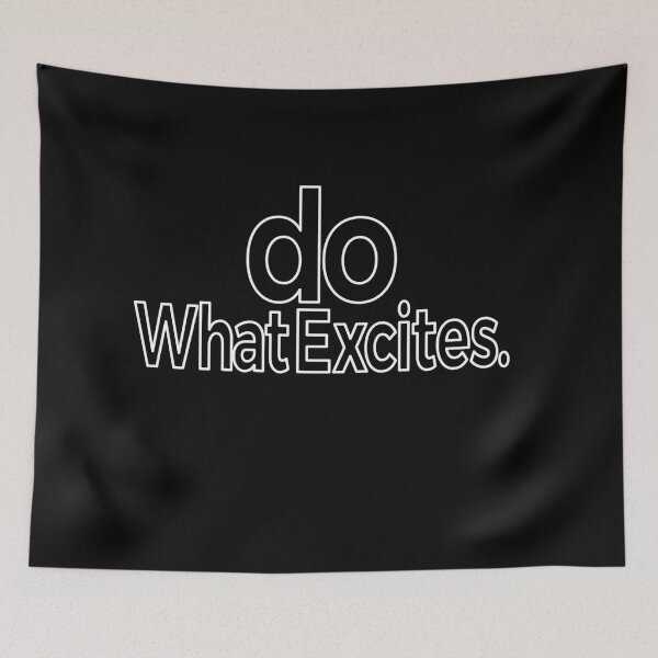 Item preview, Do What Excites designed and sold by araeesha0315.