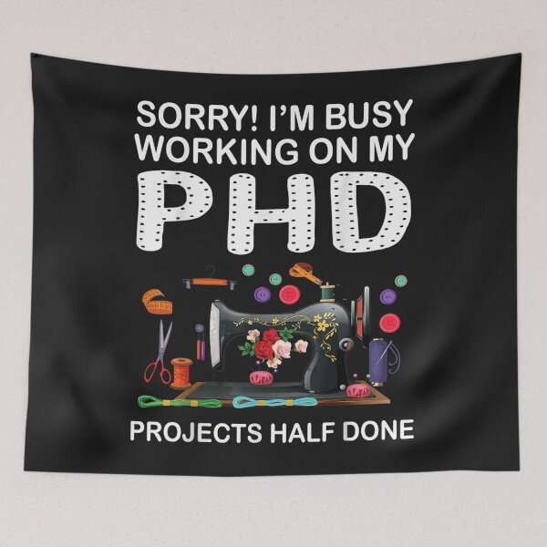Item preview, Sorry Im Busy Working on My PHD  Sewing Machine TShirt42 designed and sold by tawanama.