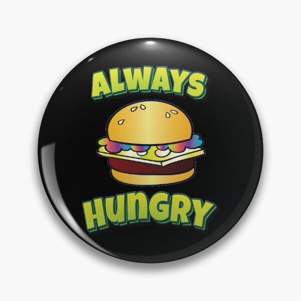 Item preview, Burger Always Hungry Hamburger designed and sold by FiveNiches.