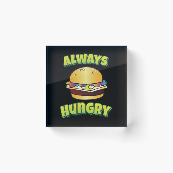 Item preview, Burger Always Hungry Hamburger designed and sold by FiveNiches.
