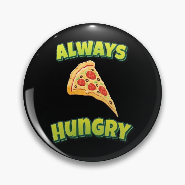 Item preview, Always Hungry Pizza designed and sold by FiveNiches.