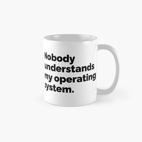 Item preview, Nobody understands my operating system designed and sold by 23mangoes.