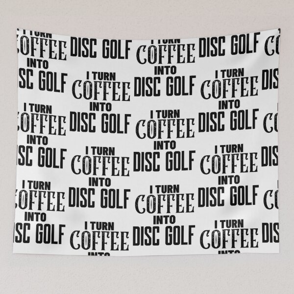 Item preview, I Turn Disc Golf Into Coffee, Funny Disc Golf And Coffee Gift for Dad's, Husband's, Son's, Uncle's, Nephews and Grandfather's designed and sold by BigJackTees.