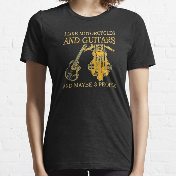 Ich mag Motorräder und Gitarren und vielleicht 3 Leute Essential T-Shirt