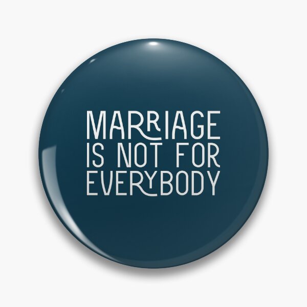 Item preview, Marriage Is Not For Everybody designed and sold by PabloPatterns.