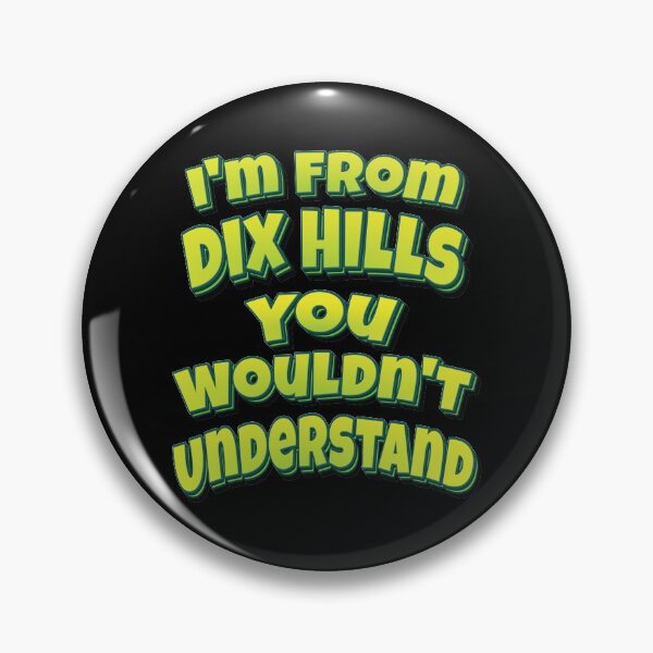 Item preview, I'm From Dix Hills You Wouldn't Understand designed and sold by QueensNewYork.