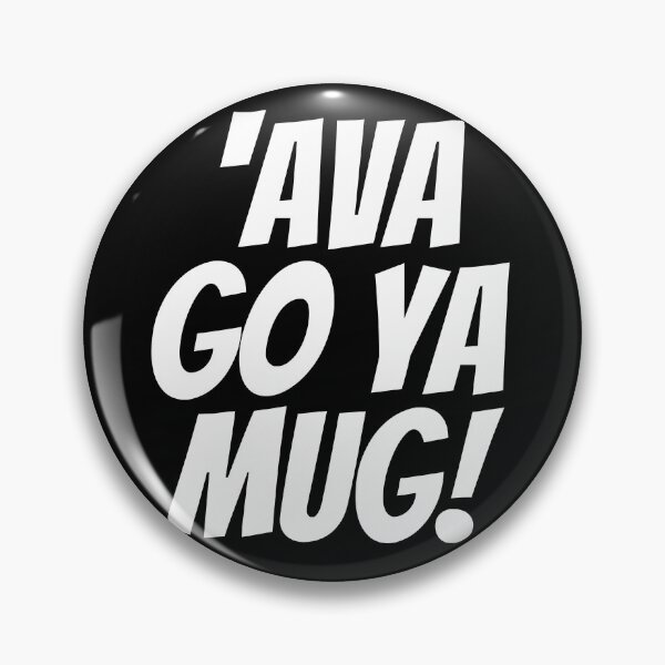 Item preview, Ava Go Ya Mug! (Have A Go You Mug!) Text only design. White text. Capitals. designed and sold by JellyBeenzz.