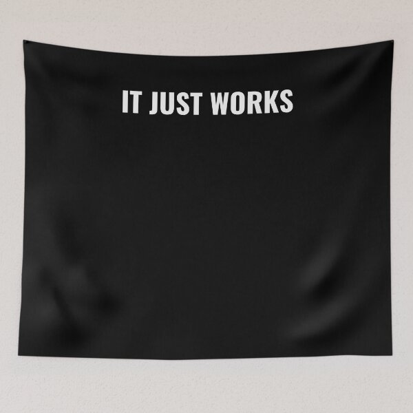 Item preview, It Just Works Meme designed and sold by BellaVille.