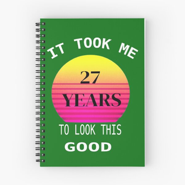 Item preview, it took me 27 years to look this good designed and sold by shirtsdesignpk.