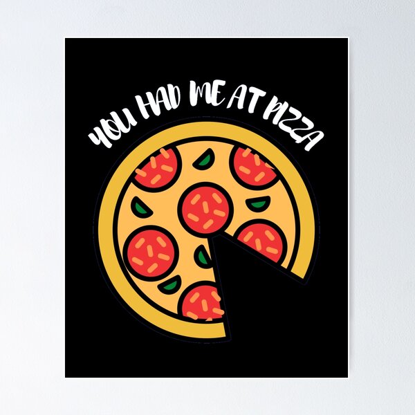 Item preview, You Had Me At Pizza designed and sold by AmberSiraj.