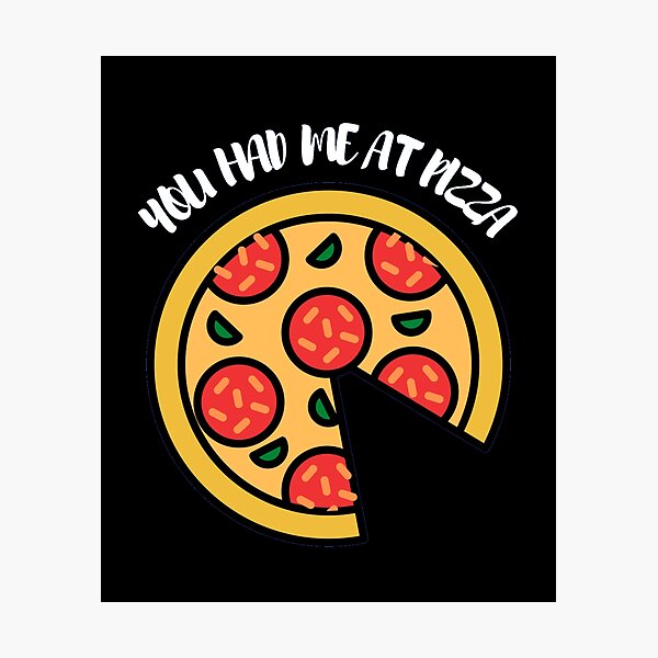 Item preview, You Had Me At Pizza designed and sold by AmberSiraj.