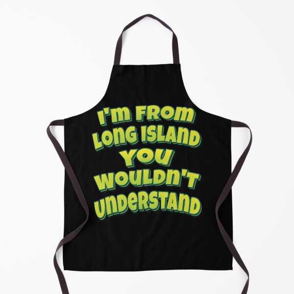 Item preview, I'm From Long Island You Wouldn't Understand designed and sold by QueensNewYork.
