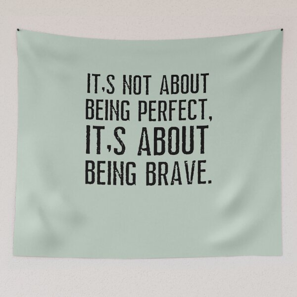 Item preview, it's not about being perfect , it's about being brave designed and sold by Growwithme.