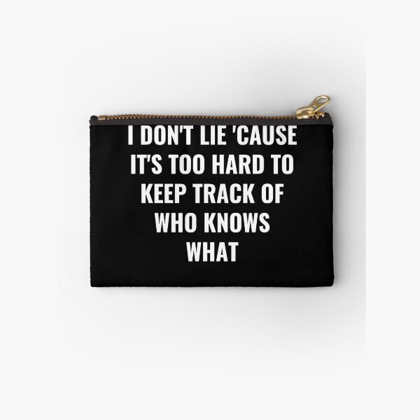 Item preview, I Don't Lie 'Cause It's Too Hard To Keep Track Of Who Knows What - Lie Quote designed and sold by BellaVille.