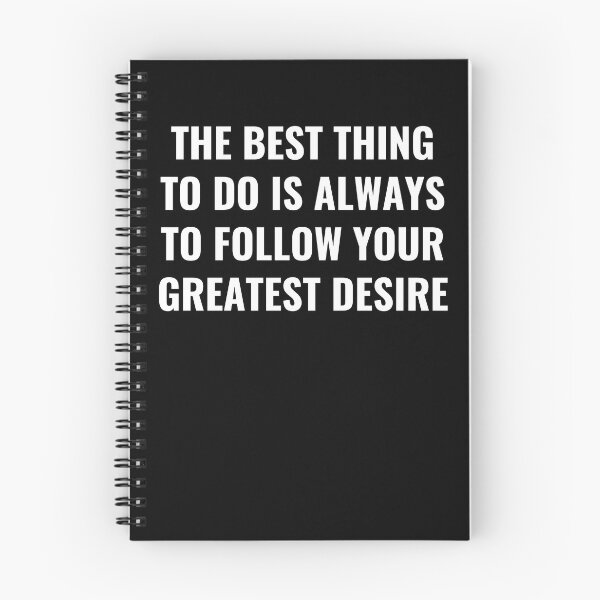 Item preview, The Best Thing To Do Is Always To Follow Your Greatest Desire - Desire Quote designed and sold by BellaVille.