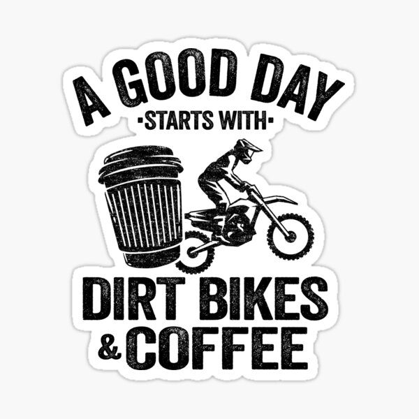 Item preview, A Good Day Starts With Dirt Bikes & Coffee Funny Motocross designed and sold by Stronzi.